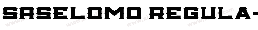 SASELOMO Regula字体转换